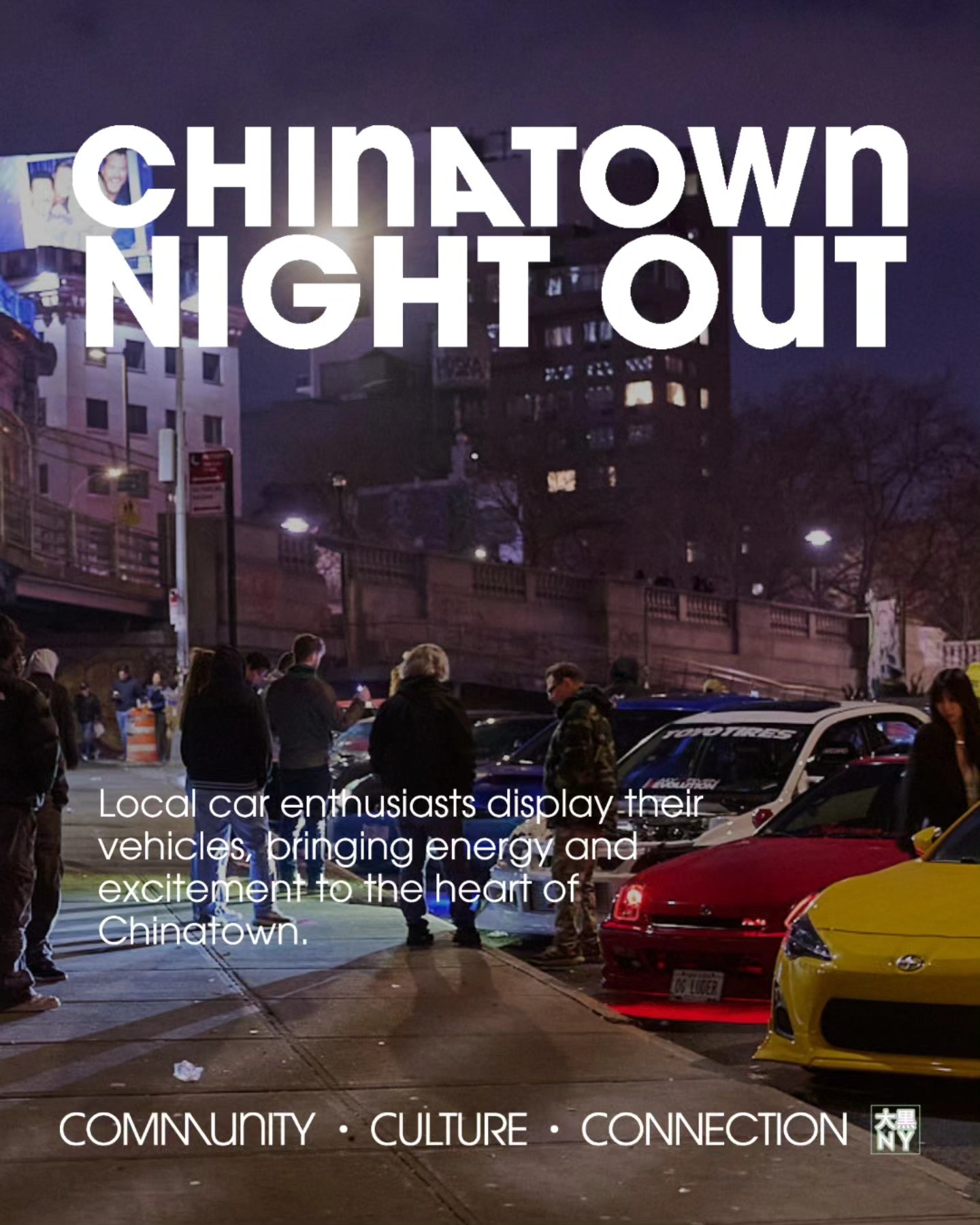 Local car enthusiasts, bringing energy to the heart of Chinatown after dark
